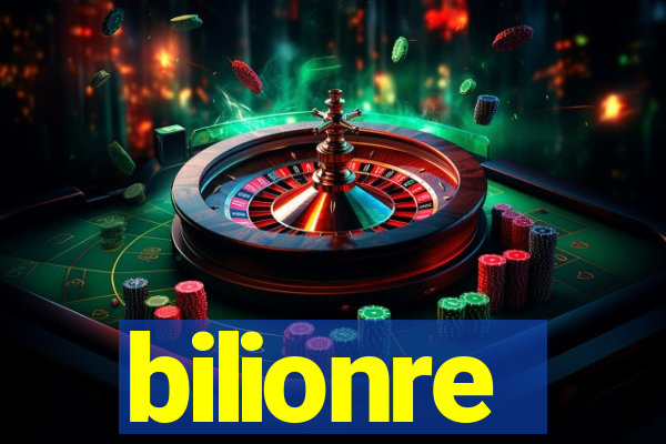 bilionre