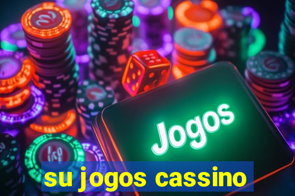 su jogos cassino