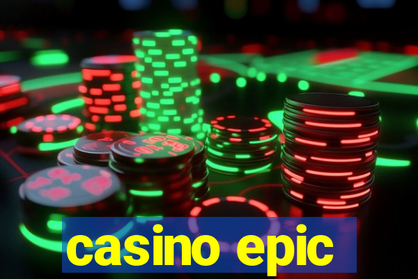 casino epic