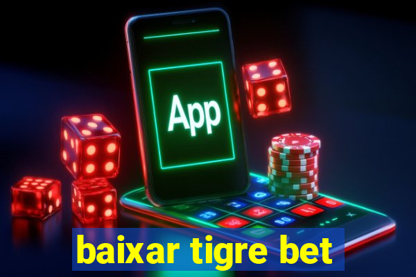 baixar tigre bet