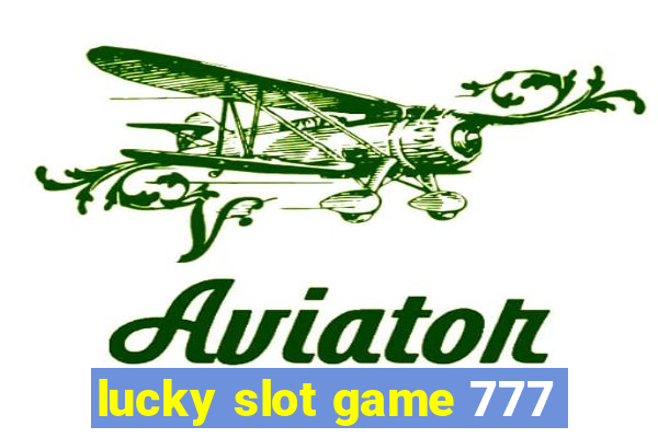 lucky slot game 777