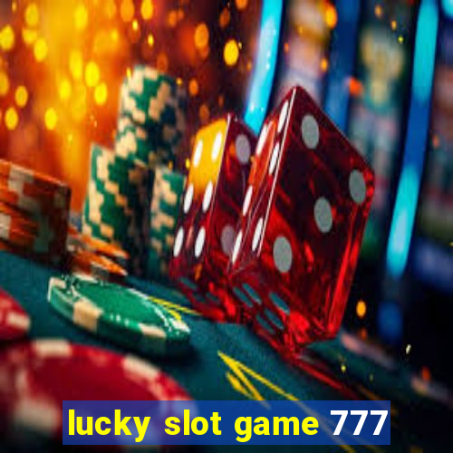 lucky slot game 777