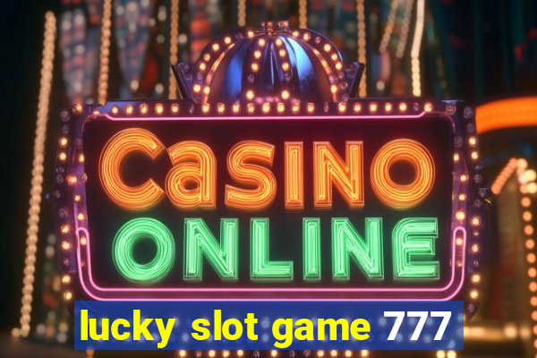 lucky slot game 777