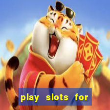 play slots for free no downloads