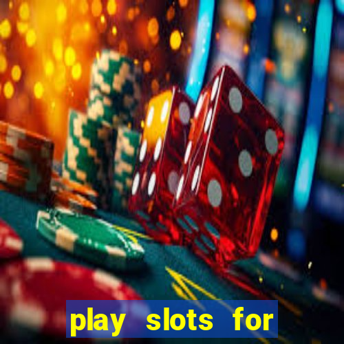 play slots for free no downloads