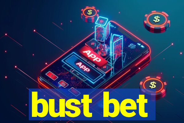 bust bet