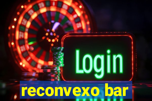 reconvexo bar