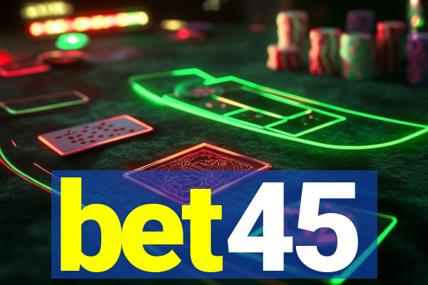 bet45