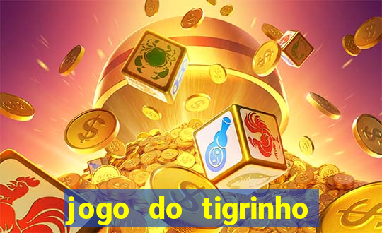 jogo do tigrinho que ganha b?nus