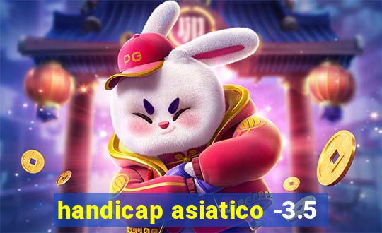 handicap asiatico -3.5