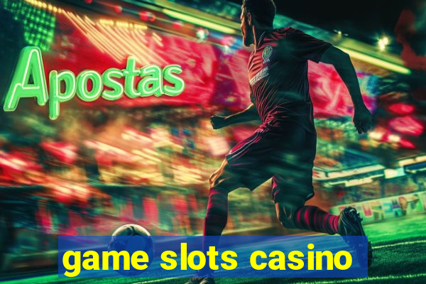 game slots casino