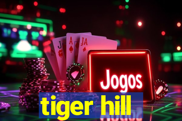 tiger hill