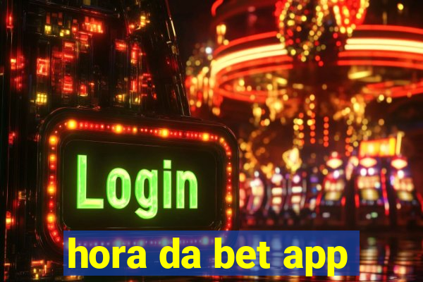 hora da bet app