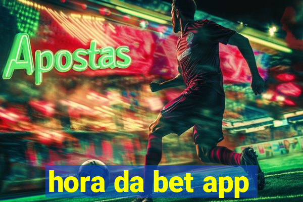 hora da bet app