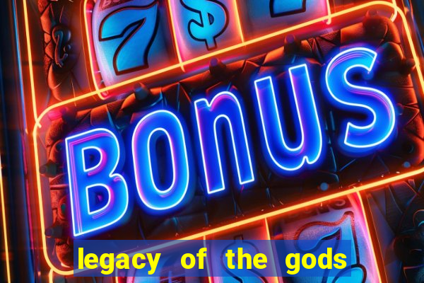 legacy of the gods megaways slot