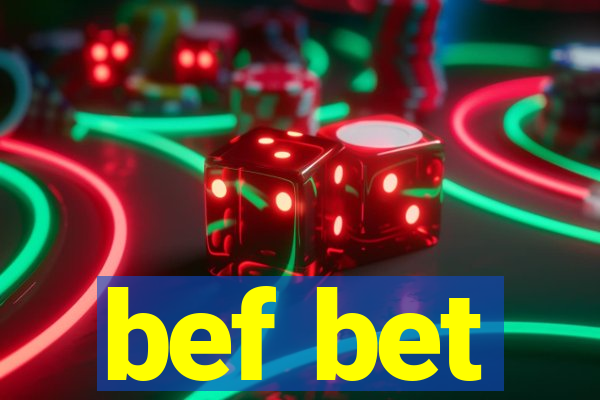 bef bet