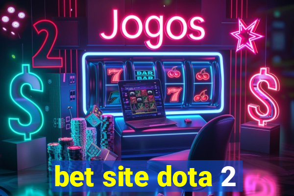 bet site dota 2