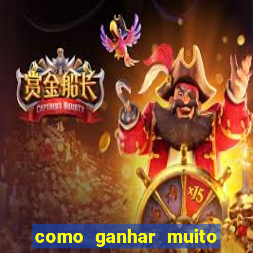 como ganhar muito dinheiro no jogo