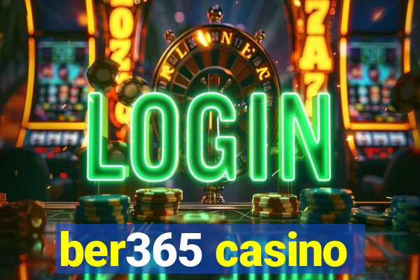 ber365 casino