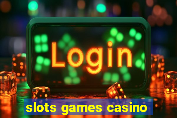 slots games casino