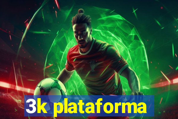 3k plataforma