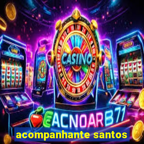 acompanhante santos