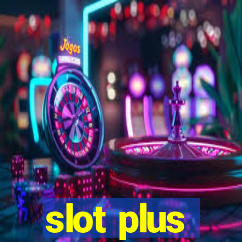 slot plus