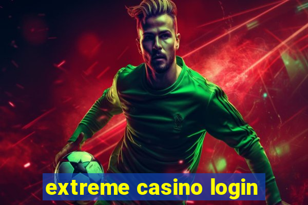 extreme casino login