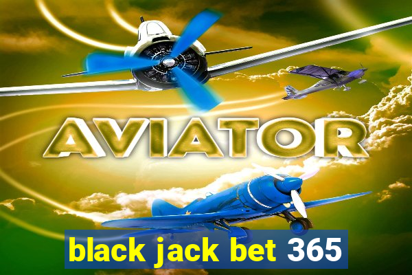 black jack bet 365