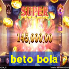 beto bola