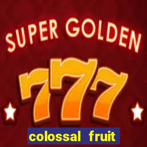 colossal fruit smash slot