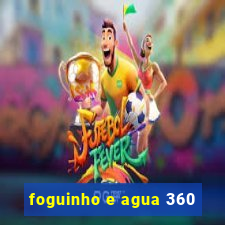 foguinho e agua 360