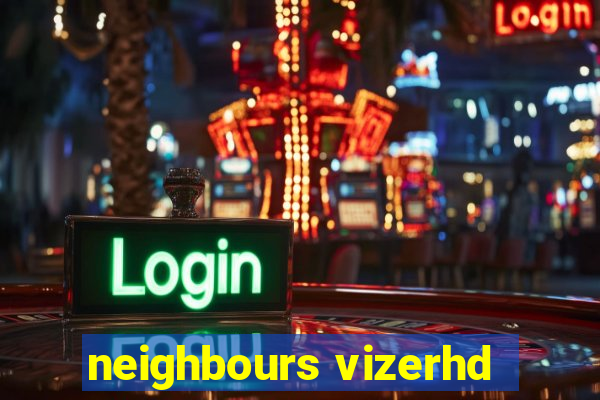 neighbours vizerhd