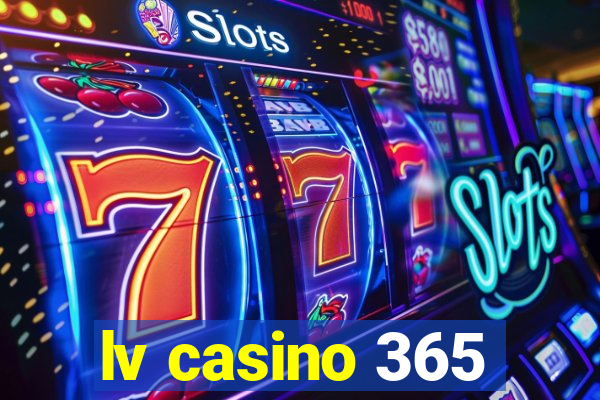 lv casino 365