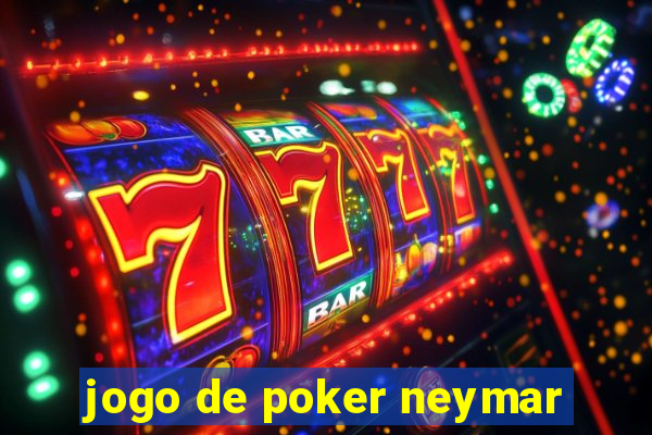 jogo de poker neymar