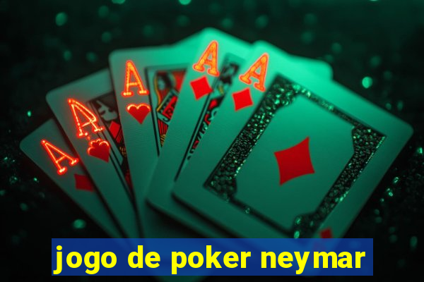 jogo de poker neymar