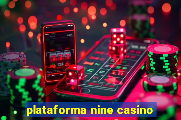 plataforma nine casino