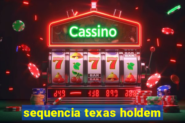 sequencia texas holdem