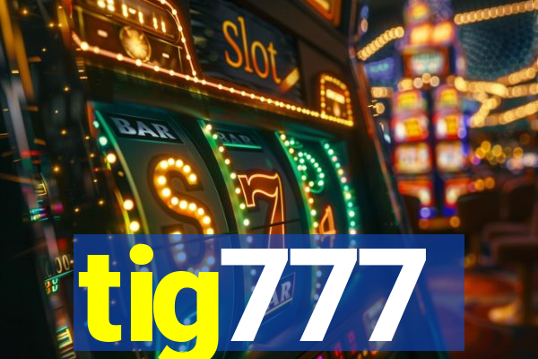 tig777