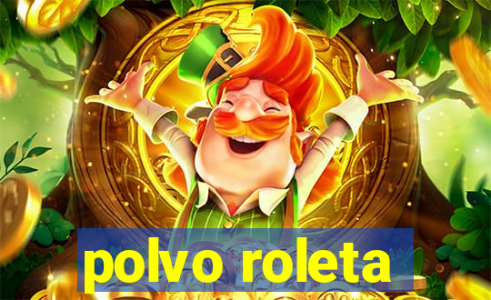 polvo roleta