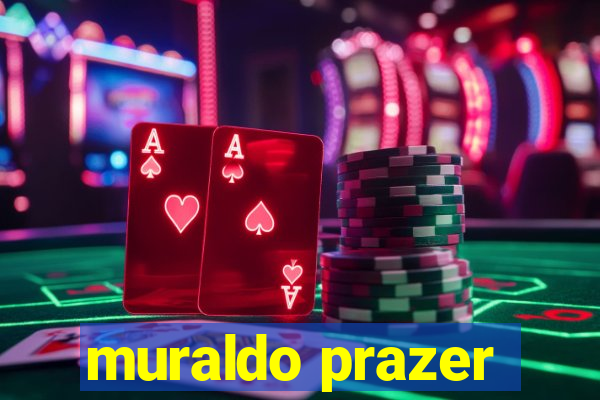 muraldo prazer