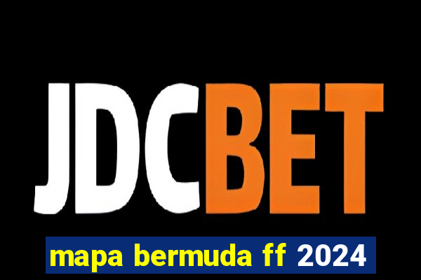 mapa bermuda ff 2024