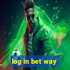 log in bet way