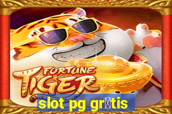 slot pg gr谩tis