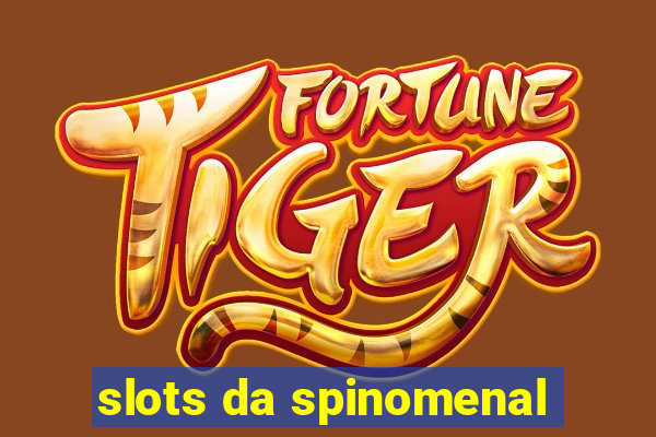 slots da spinomenal