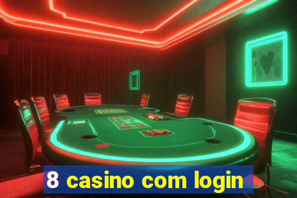 8 casino com login