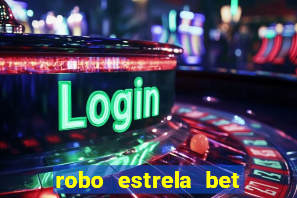 robo estrela bet aviator gratis