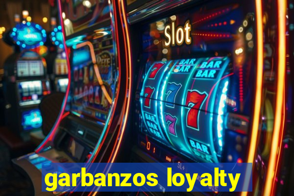 garbanzos loyalty