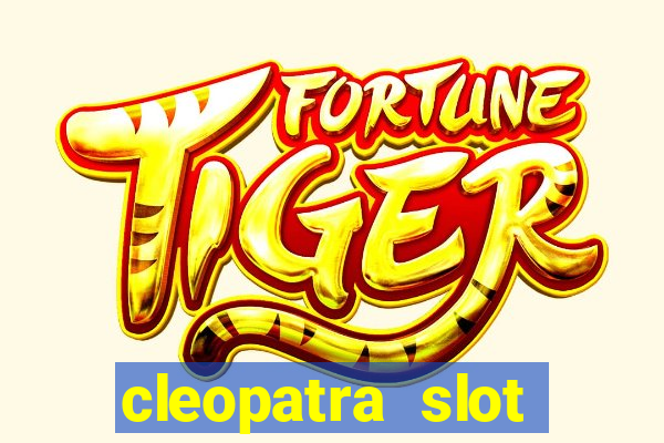 cleopatra slot machine bonus