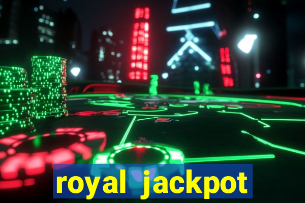 royal jackpot casino machines